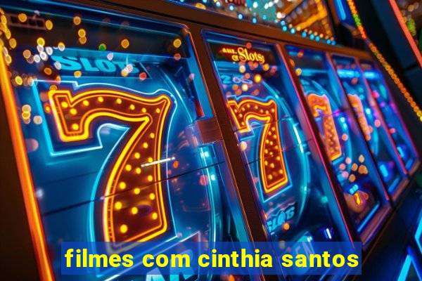 filmes com cinthia santos